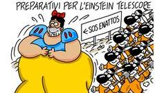 La vignetta di Gef: la Sardegna vuole l’Einstein Telescope a Sos Enattos