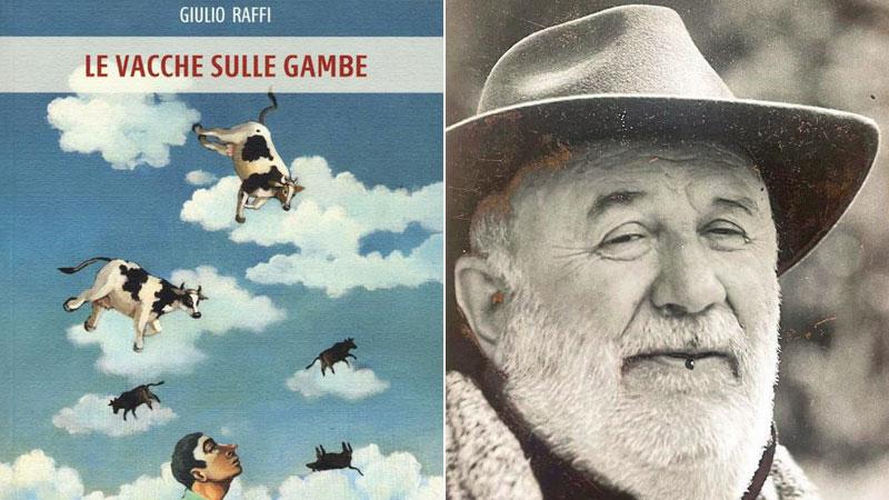 Un particolare della copertina del libro di Raffi “Le vacche sulle gambe". A destra Giulio Raffi in una vecchia foto di famiglia