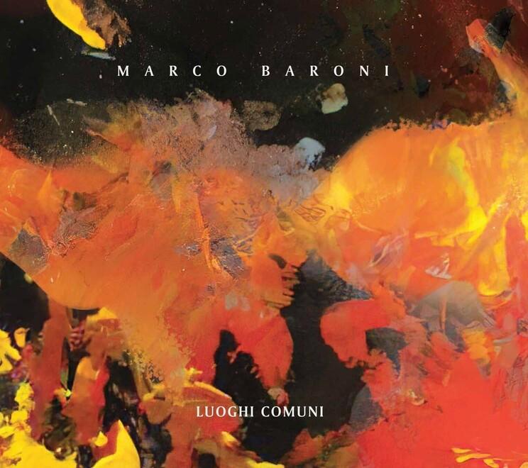 Esce il nuovo disco di Marco Baroni: “Luoghi Comuni”