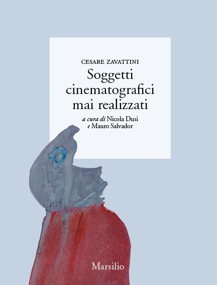 Immaginario e pensiero di Zavattini nel libro di Dusi e Salvador