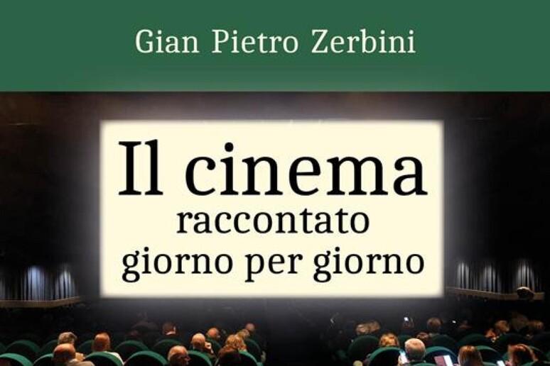 “Il cinema raccontato giorno per giorno”, il libro di Zerbini va in ristampa