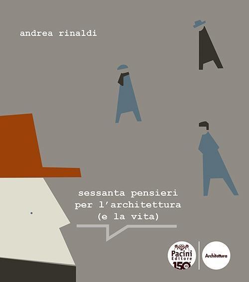 Parole e pensieri per l’architettura: Andrea Rinaldi alla Libreria All’Arco