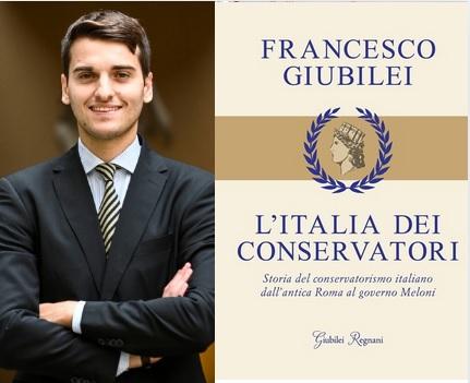 Il conservatorismo italiano, dall’antica Roma al governo Meloni: il libro di Francesco Giubilei