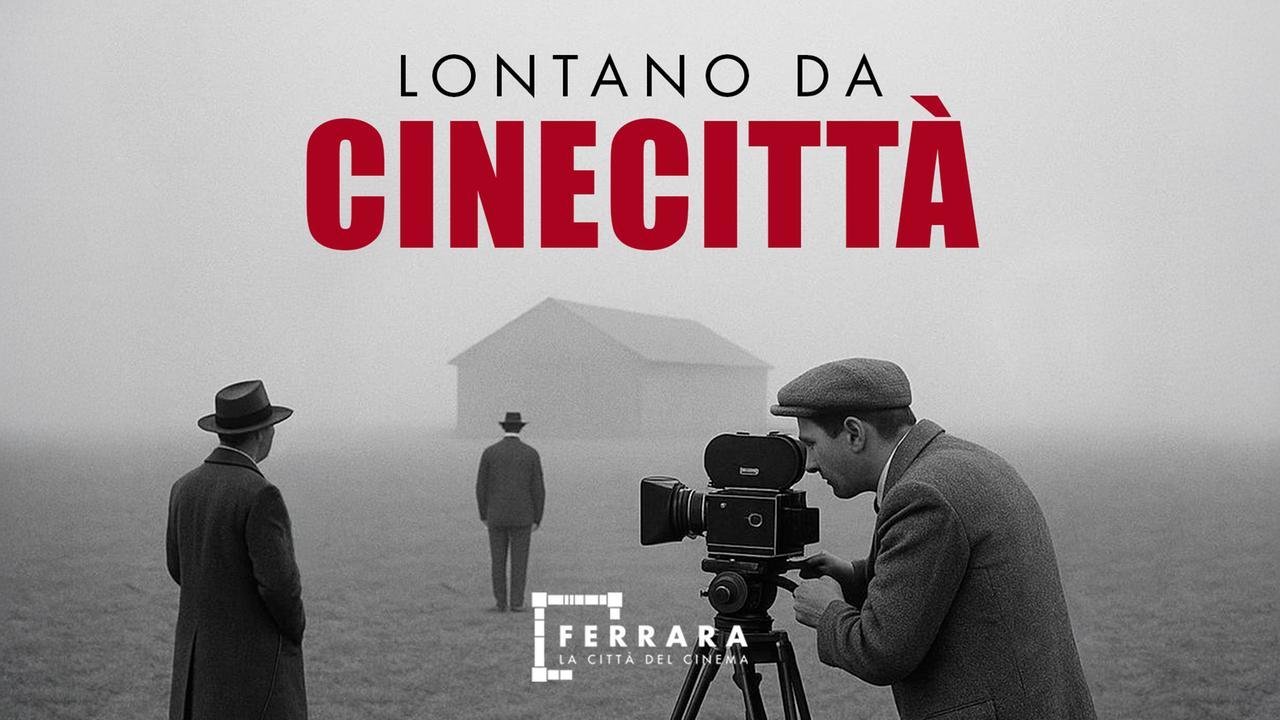 “Lontano da Cinecittà”, il podcast dedicato ai grandi film girati nel Ferrarese