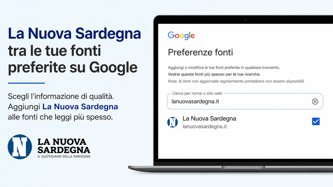 Nuovo algoritmo di Google, ecco come scegliere La Nuova Sardegna tra le fonti di informazione preferite