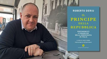 Roberto Deriu: «Il principe della Repubblica: il popolo che crede in se stesso»