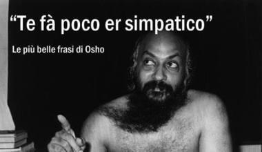 Una delle frasi di Osho riprese dalla pagina Fb a lui dedicata