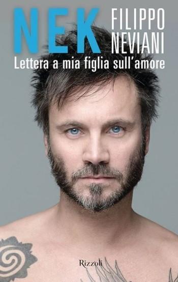 Ecco il libro di Nek un inno all’amore dedicato alla figlia