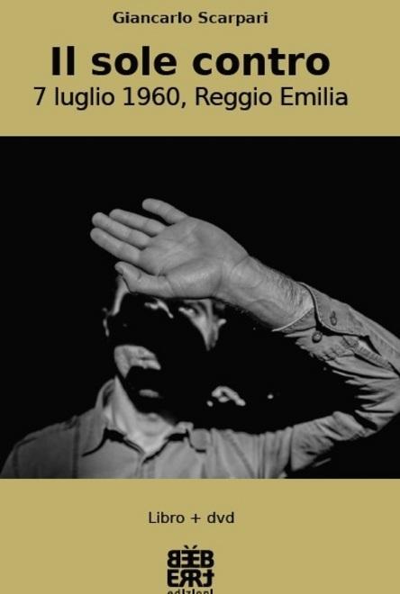 “Il sole contro”, l’eccidio del 7 luglio 1960