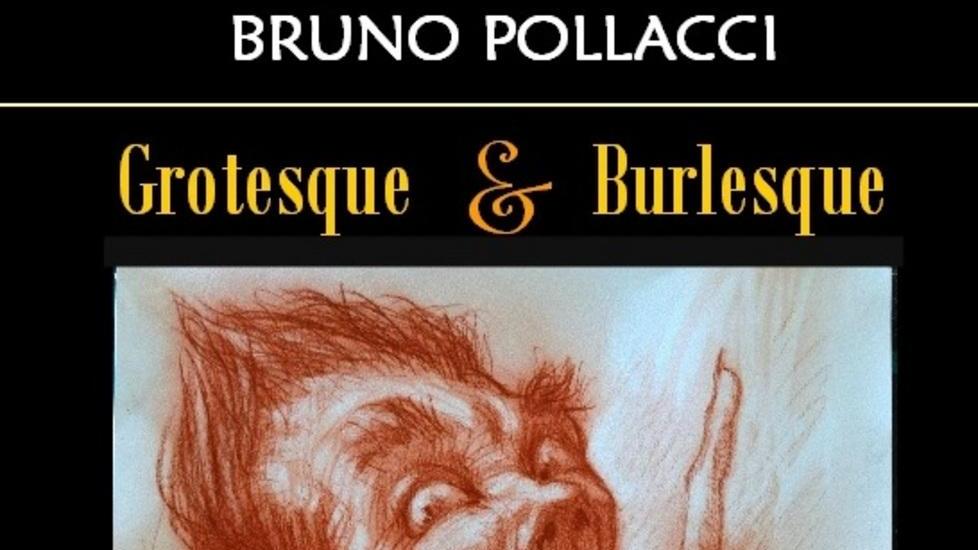 “Grotesque e Burlesque”, ecco le opere di Bruno Pollacci