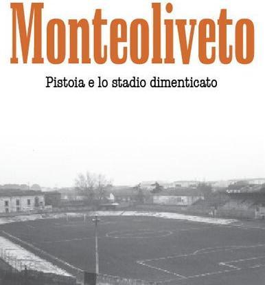 C’era una volta lo stadio Monteoliveto