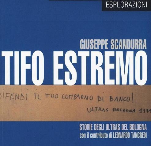 Tifo Estremo all’Ibs Politica e calcio in 40 anni di ultras