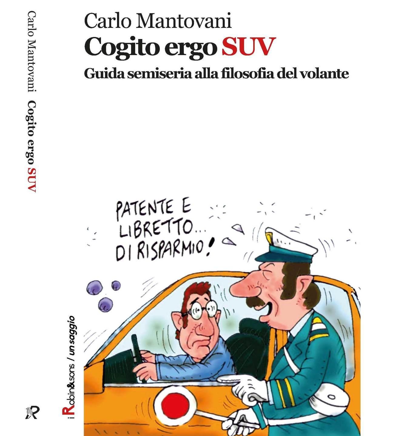 Cogito ergo Suv Gli automobilisti raccontati da Mantovani