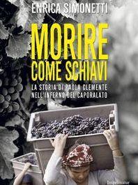 “Morire come schiavi”, storie di caporalato e omertà