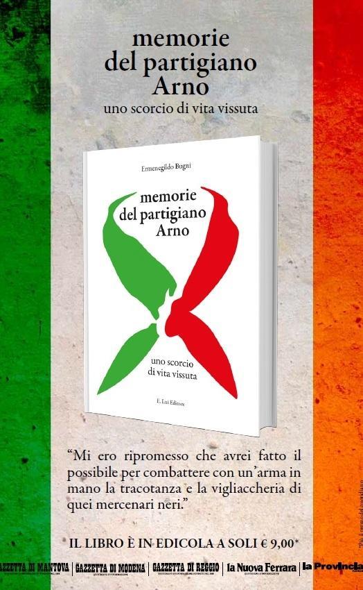 Il partigiano Arno e le sue memorie Libro con la Gazzetta 