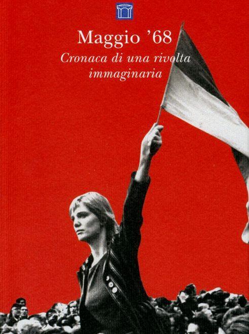 Maggio ’68, al di qua del mito 