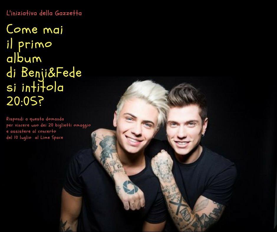 Benji e Fede in concerto a Reggio Emilia: 20 biglietti omaggio ai primi che rispondono alla nostra domanda  