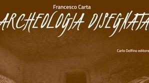 L’archeologia disegnata da Carta