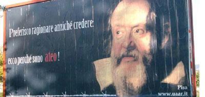 Galileo testimonial degli atei ma i manifesti restano nascosti