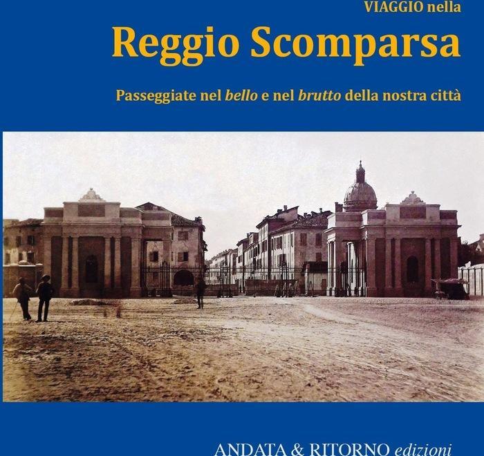 Viaggio nella Reggio scomparsa con itinerari nel brutto e nel bello 