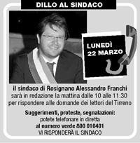 Dite la vostra al sindaco:Franchi al telefono del Tirreno