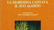 La copertina del libro “La Maremma cantava il suo agosto”
