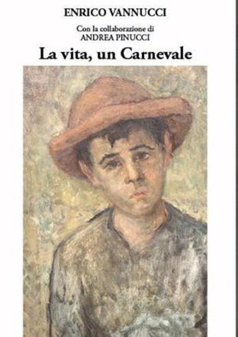 Ecco il libro di Vannucci “La vita, un Carnevale”