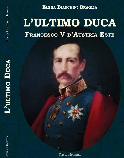Francesco V d’Este, l’ultimo duca nel libro in edicola con la Gazzetta 