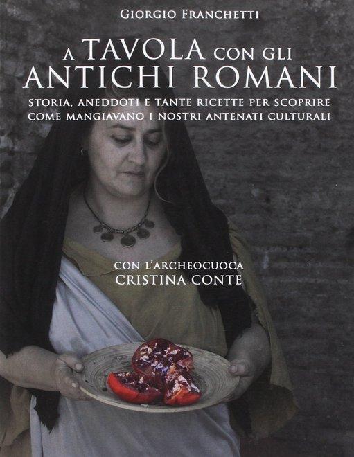 Come cenavano gli antichi Romani, Giorgio Franchetti lo spiega in un libro 