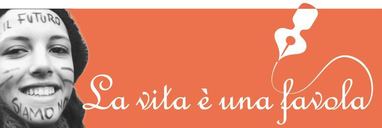 La vita è una favola, le lettere e i racconti dei ragazzi del progetto La Nuova@Scuola