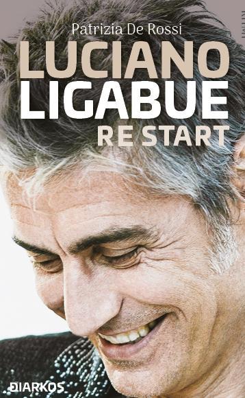 “Luciano Ligabue. Restart” pronto ad arrivare in libreria 