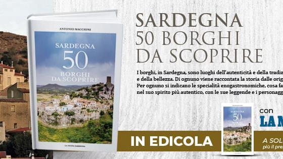 Sardegna, cinquanta borghi da scoprire: la guida in edicola con La Nuova