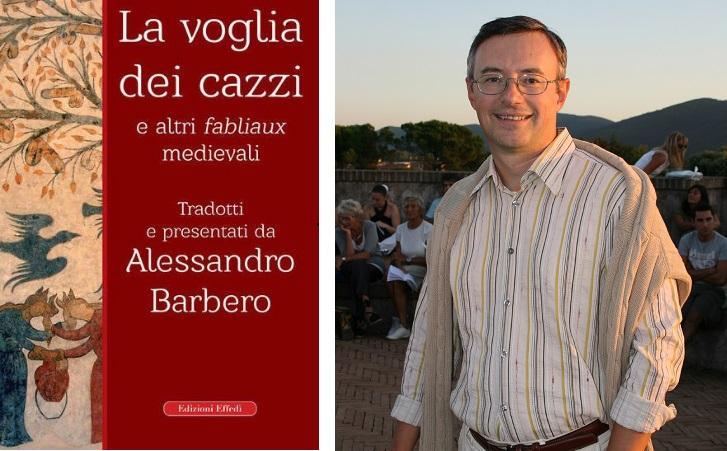La copertina del libro "La voglia dei cazzi e altri fabliaux medievali" e, a destra, lo storico Alessandro Barbero