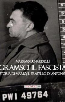 Il fratello fascista di Antonio Gramsci 