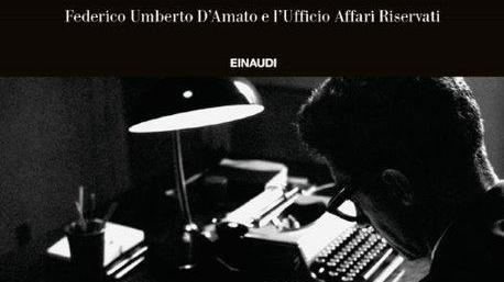 D’Amato e l’ufficio Uar Segreti e misteri di una spia temutissima