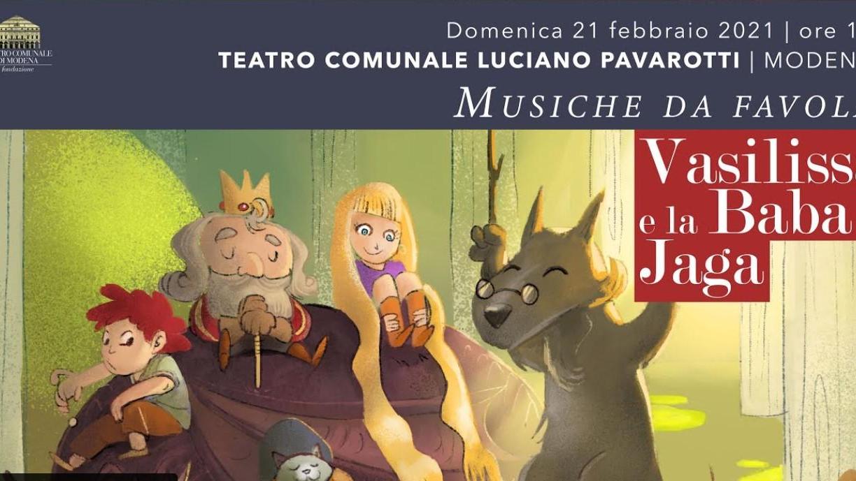 Modena Musiche da favola dal Teatro Pavarotti. Domenica 21 Vasilissa e la Baba Jaga. QUI IN VIDEO DALLE 17