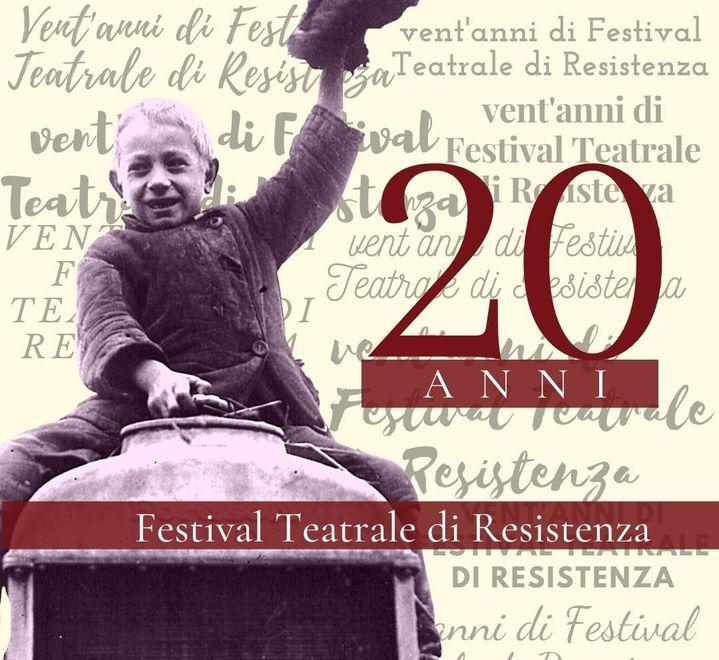 Torna il Festival Teatrale della Resistenza e festeggia i suoi 20 anni 