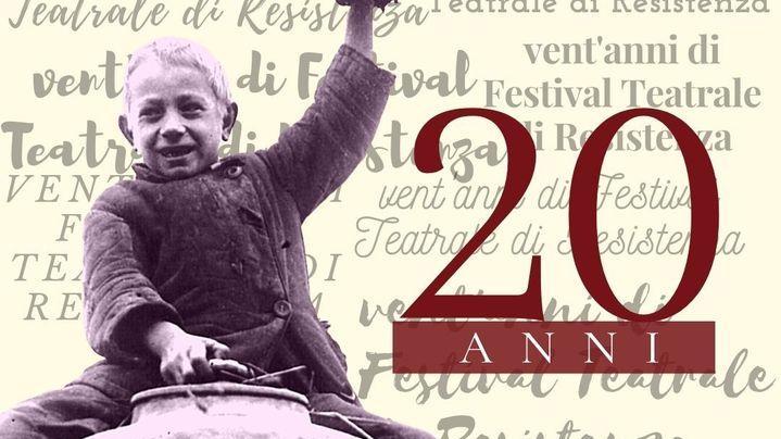 Torna il Festival Teatrale della Resistenza e festeggia i suoi 20 anni