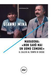 I segreti del Pibe de oro Minà racconta Maradona 