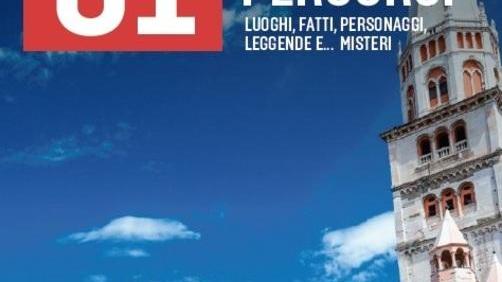 Alla scoperta di Modena con "Percorsi": dal 27 maggio con la Gazzetta di Modena 16 storie in omaggio per 8 settimane