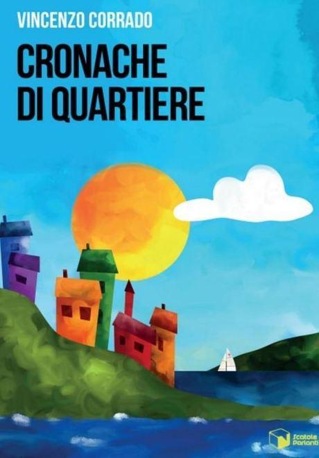 Corrado, piccoli universi in “Cronache di quartiere”