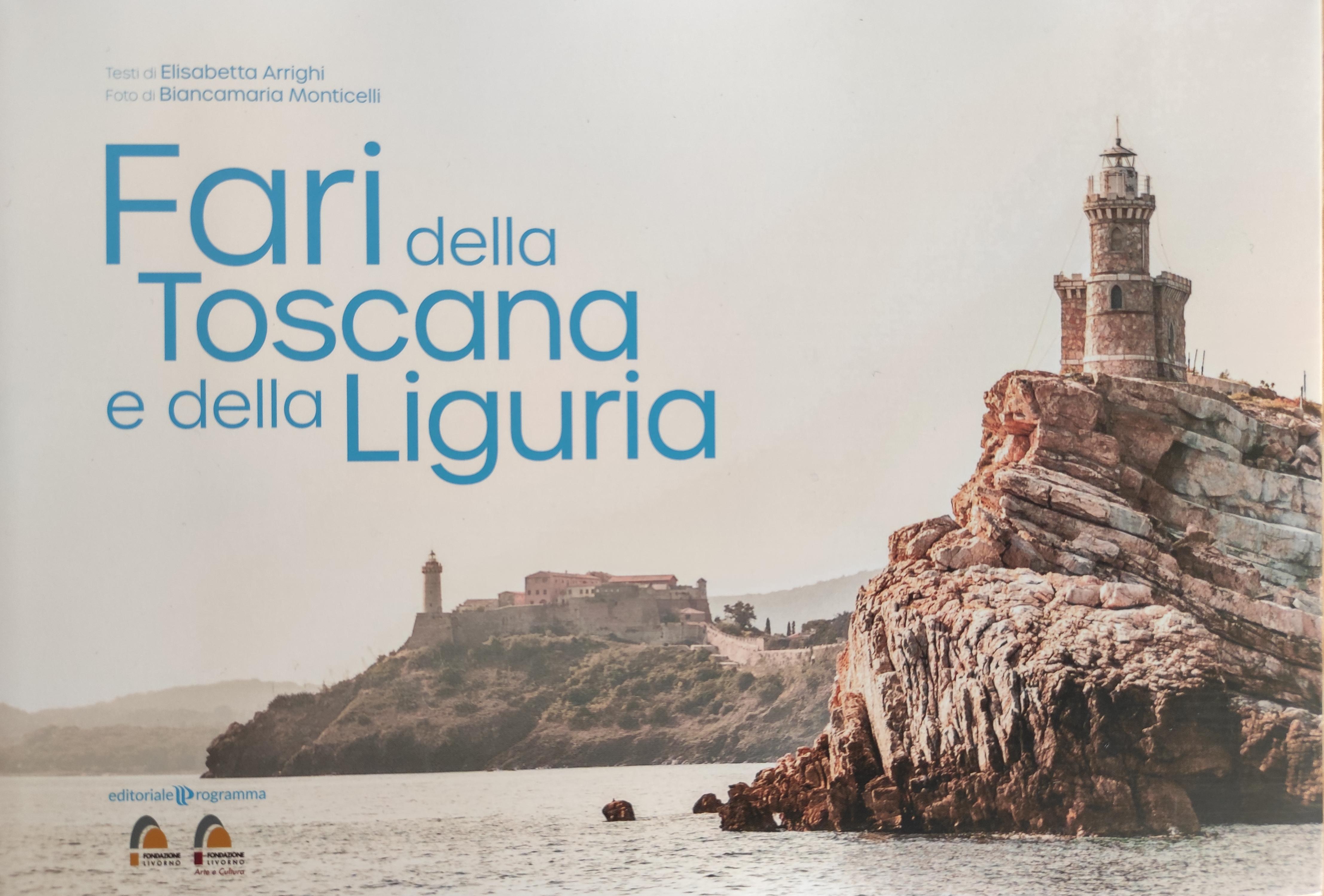 Il dialogo silenzioso dei fari: i più belli lungo la “strada” tra Toscana e Liguria