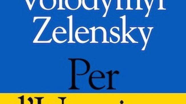 Esce Per l'Ucraina, 1/a edizione mondiale discorsi di Zelensky